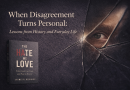 When Disagreement Turns Personal: Lessons from History and Everyday Life